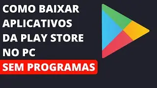 ATUALIZADO!! Como Baixar Aplicativos da Play Store Para o PC [SEM PROGRAMAS] 2020
