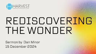 Rediscovering the Wonder | Pastor Dan Minor