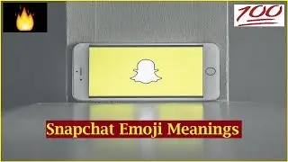 Snapchat Emoji Meanings: What Do The Snapchat Emojis Mean?😁💯