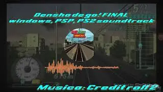 | Densha de go! FINAL soundtrack | credit roll 2 |