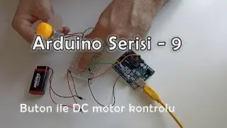 Arduino Serisi - 9.  Buton ile DC motor kontrolü