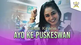 Ayo Ke Puskeswan - Salsa Kirana | Dangdut [OFFICIAL]
