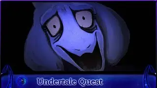 Undertale Quest - Сумасшедшая Ториэль