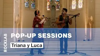 Rocklab Pop-Up Sessions #33 with Triana y Luca