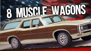 8 Most Awesome American Muscle Wagons Ever Made!