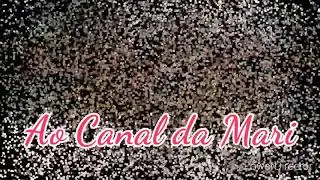 Nova Intro do Canal da Mari