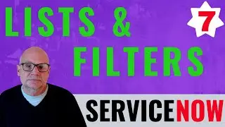 ServiceNow Lists and Filters Explained — How to View, Search, and Customize Data