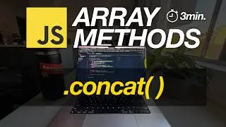 JavaScript Array Methods in Minutes: CONCAT() — 3 EXAMPLES!