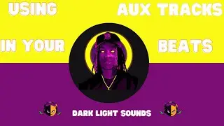 USING AUX TRACKS IN YOUR BEATS