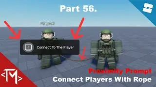 Roblox Studio Tutorials – Part 56. – Proximity Prompt Connect Players With Rope