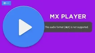 MX Player MLP Audio Format Not Supported FIX