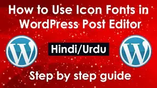 How to Use Icon Fonts in WordPress Post Editor (Hindi/Urdu)