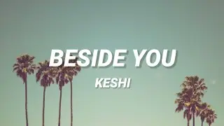 Keshi - Beside You (Lyrics)