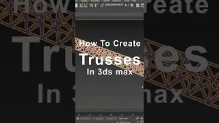 How to create trusses in 3ds max. 