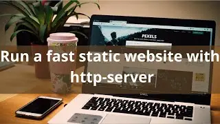 Run a fast static website with http-server