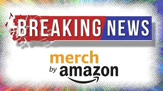 Merch by Amazon Breaking News in 2019 ⚡️Q4 & Cyber Monday Update