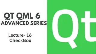 QT QML 6 Advanced Series | Lecture 16 | Customizing CheckBox in QML