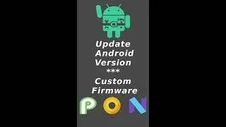 Update Android Version - Custom Firmware