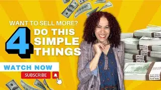 Want to Sell More Do This Four Simple Things