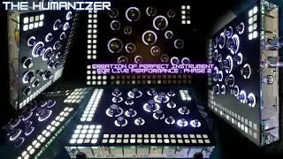 The Humanizer’s Latest Creation : A New Era in MIDI Control ; Chapter One #ableton #live #electronic