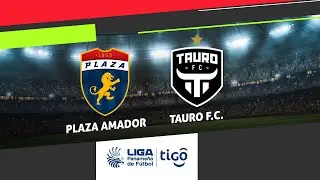 LPF EN VIVO | Plaza Amador vs Tauro FC | J12 Torneo Clausura 2021