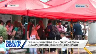 Balitang Bisdak: 2024 Bar Exam, gisugdan na sa usa unibersidad sa Sugbo
