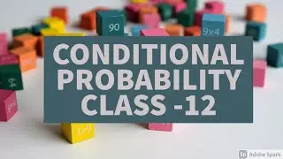 CONDITIONAL PROBABILITY # CLASS 12 # MATHEMATICS
