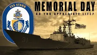 DO YOU APPRECIATE LIFE? The USS Stark