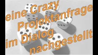 Crazy Projektanfrage im Dialog nachgestellt