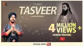 Tasveer - Kanth Kaler ||Full Video||Latest punjabi devotional songs 2018 ||kk music