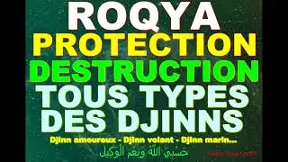 RUQYAH FOR PROTECTION DESTRUCTION CONTRE TOUS TYPES DES DJINNS