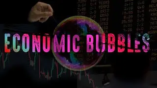 WHAT ARE ECONOMIC BUBBLES?