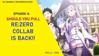 Should You Pull - Re:Zero Collab is BACK!! [EP16] (Epic Seven)
