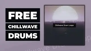 8 FREE Chillwave Drum Samples [Royalty-Free] by SOUND7
