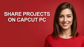 Share Projects On Capcut Pc - AshleyHowTo