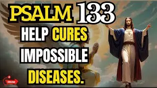 📍PSALMS 133 In order to cure diseases.