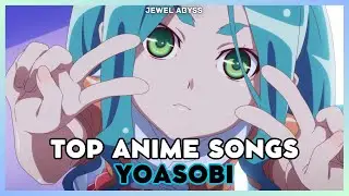 Top YOASOBI Anime Songs