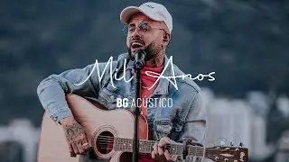 BG - Mil Anos - (Acústico Mil Anos)