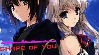Shape Of You Nightcore