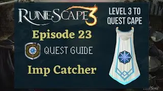 RS3 Imp Catcher: Quest Guide 2020 (Level 3 to Quest Cape Ep. 23) - RuneScape 3 Guide