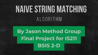 Naive String Matching Algorithm - by Jason Method Group_BSIS 2D - Final Project for IS211