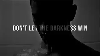 DON'T LET THE DARKNESS WIN - Motivational Speech