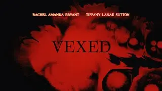 VEXED (Trailer)
