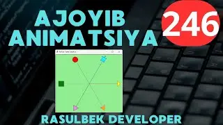 🤷‍♂️  DASTURLASH || KOD YOZAMIZ || № 246 - DARS || ajoyib animatsiya dasturi   || RASULBEK DEVELOPER