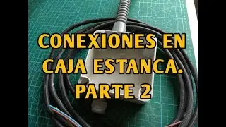 CONEXIONES EN CAJA ESTANCA. PARTE 2