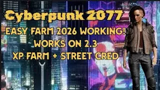 Cyberpunk 2077 | XP Farm + Street Cred | Works in 2.6 | 2026