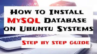Linux Tutorial for Beginners: Install MySQL Database on Ubuntu System