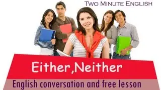 Either, Neither Correct Usage - Learn English Grammar With Free English Lessons