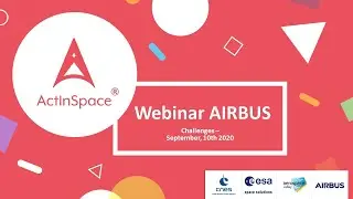 Webinaire ActInSpace 2020 - présentation du Challenge Airbus (en anglais)