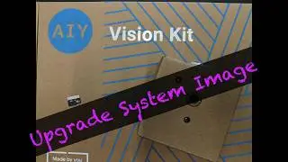 Upgrade the System Image for the AIY Vision Kit